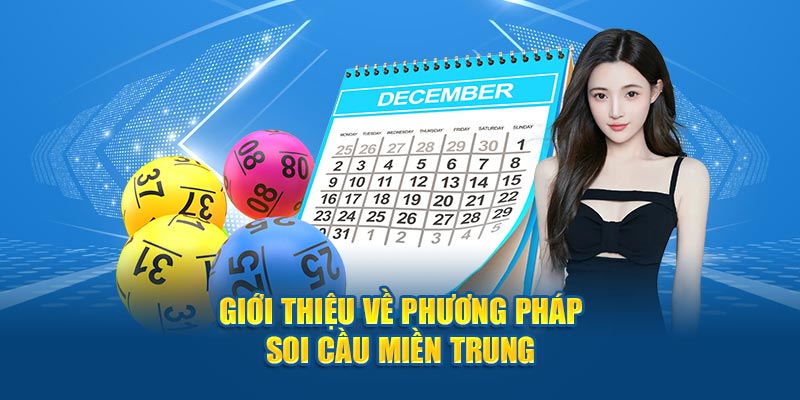 Giới thiệu loại hình soi cầu miền Trung