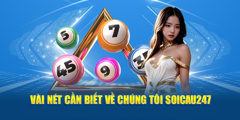 Vài nét cần biết về chúng tôi Soicau247 